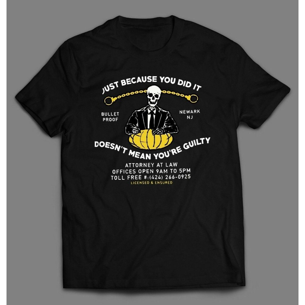 Just Because You Did It Doesnt Mean Youre Guilty Lawyer Shirt